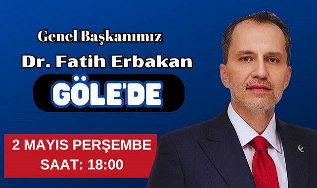 Fatih Erbakan, yarın Göle’yi ziyaret edecek