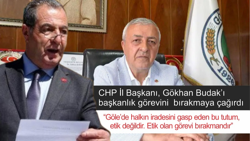 CHP İl Başkanı, Gökhan Budak’a seslendi… “Etik davran, başkanlık görevini de bırak”
