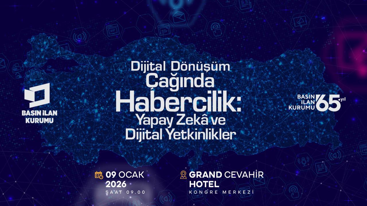 Basın İlan Kurumu’ndan Dijital Dönüşüm Paneli: Haberciliğin Geleceği İstanbul’da Tartışılacak